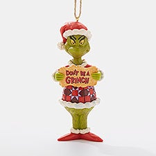 Dont Be A Grinch Ornament   - 47129