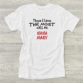 Personalized Custom Shirts and Accessories - Those I Love The Most - 4746