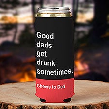 Good Dads Get Drunk Sometimes Personalized Slim Can Cooler - 49209