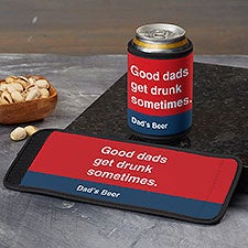 Good Dads Get Drunk Sometimes Personalized Can  Bottle Wrap  - 49210