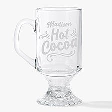 Hot Chocolate Engraved 10oz Irish Footed Mug  - 54936