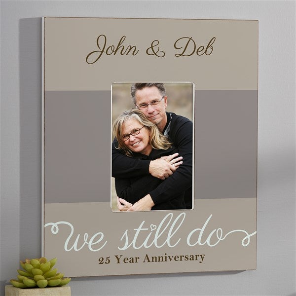 Personalized Anniversary Picture Frames - We Still Do - 13010