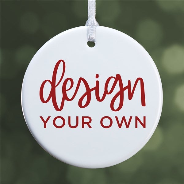 Design Your Own Personalized Glossy Round Ornaments - 13956