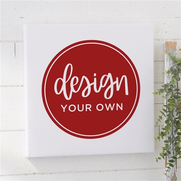 Design Your Own Personalized 12x12 Canvas Print - 14589