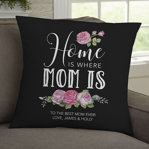 Home Is Where Mom Is Personalized Throw Pillows - 19324