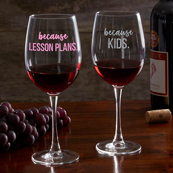 Personalized Teacher Wine Glass - I Drink Because - 20776