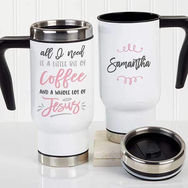 Little Bit Of Coffee And A Whole Lot Of Jesus Personalized Travel Mug - 21393