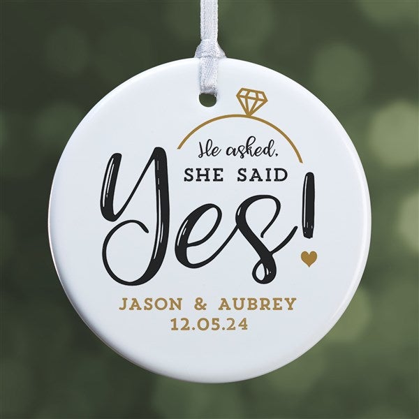 He Asked, She Said Yes! Personalized Engagement Ornaments - 21714