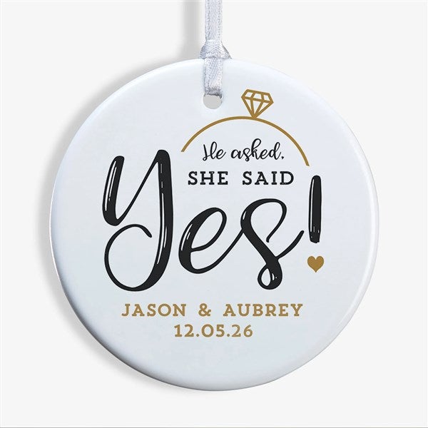 He Asked, She Said Yes! Personalized Engagement Ornaments - 21714