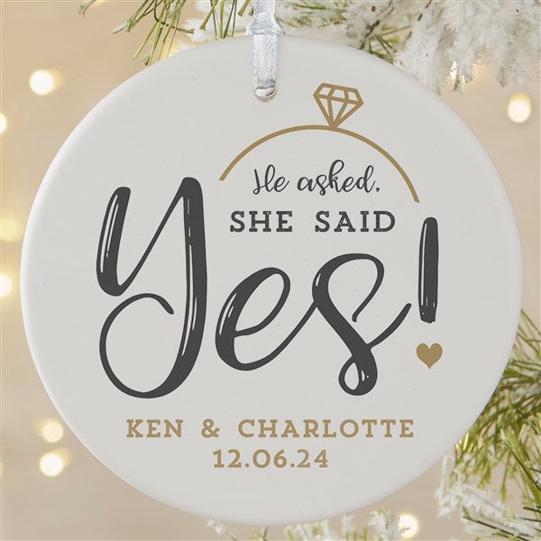 He Asked, She Said Yes! Personalized Engagement Ornaments - 21714