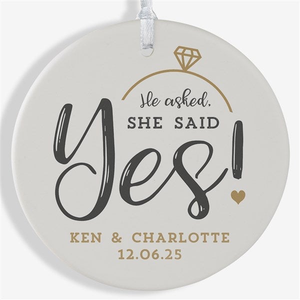 He Asked, She Said Yes! Personalized Engagement Ornaments - 21714
