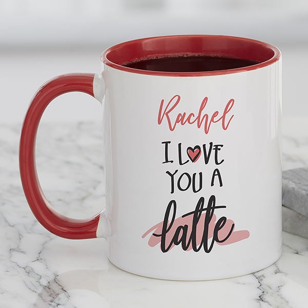 I Love You A Latte Personalized Mugs - 22302