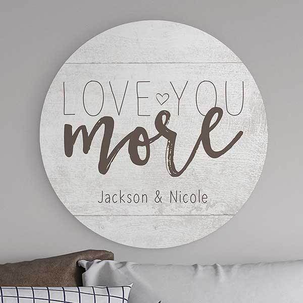 Love You More Personalized Round Wood Wall Sign  - 22396