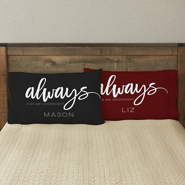 Always Kiss Me Goodnight Personalized Pillowcases - 23875