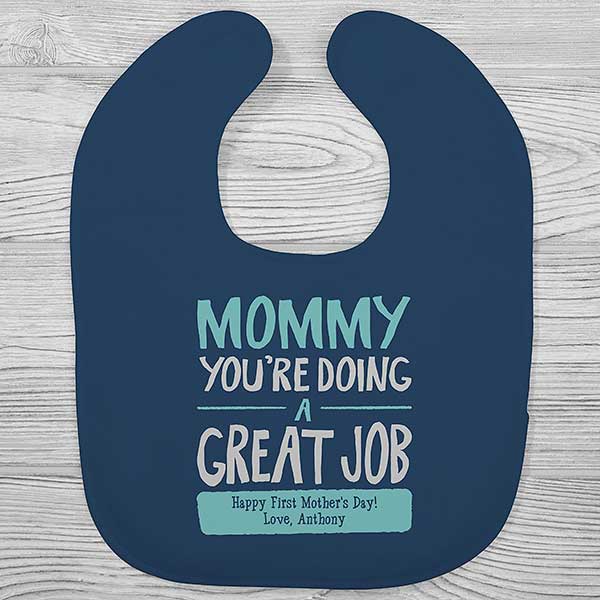 Mommy, You're Doing A Great Job Personalized Baby Bibs - 24382