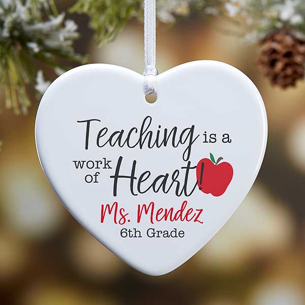 Teaching Is A Work Of Heart Personalized Teacher Ornaments - 25923