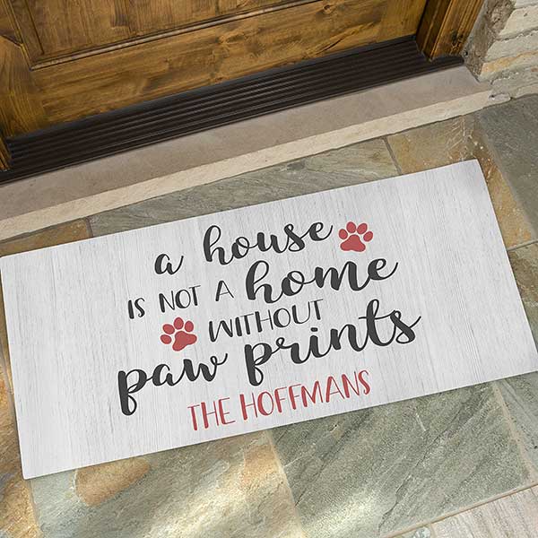 A House Is Not A Home Without Paw Prints Personalized Doormats - 26469