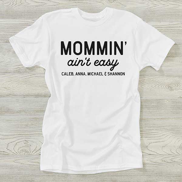 Mommin' Ain't Easy Personalized Mom Shirts