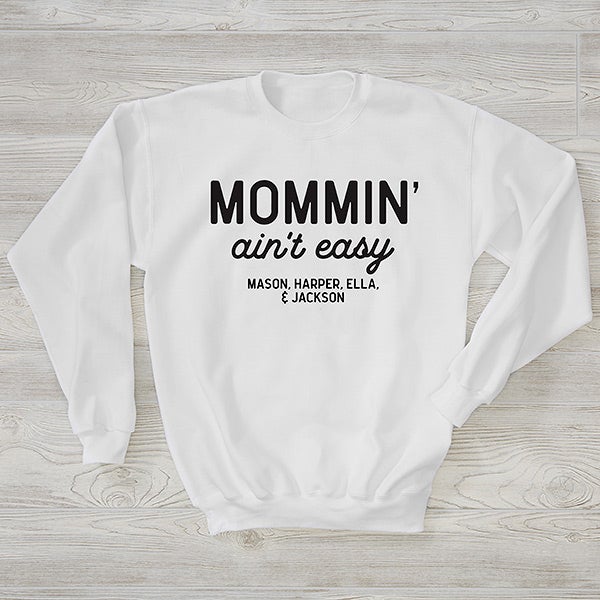 Mommin' Ain't Easy Personalized Mom Sweatshirts - 28820