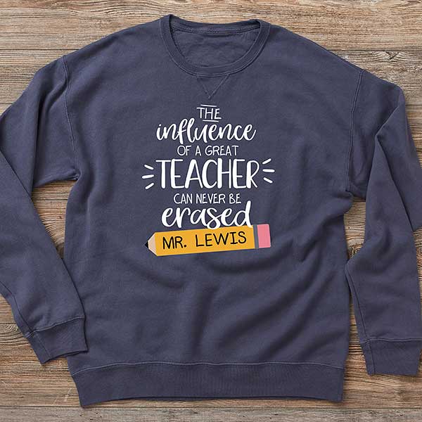 Influence Of A Great Teacher Personalized Teacher Sweatshirts - 28882