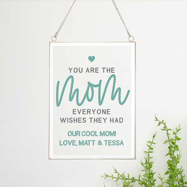Mom Everyone Wishes They Had Personalized Glass Wall Decor - 31405