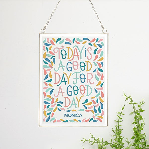 Today Is A Good Day Personalized Hanging Glass Wall Decor - 31413
