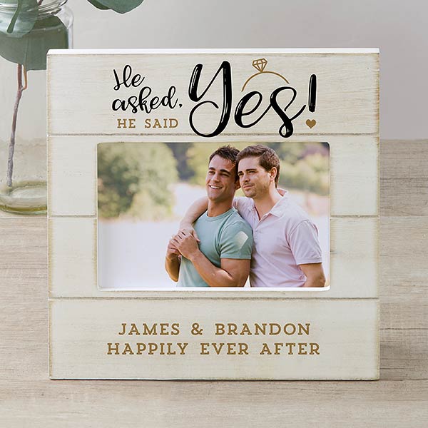 He Asked, He Said Yes Personalized Engagement Frames Shiplap - 32969