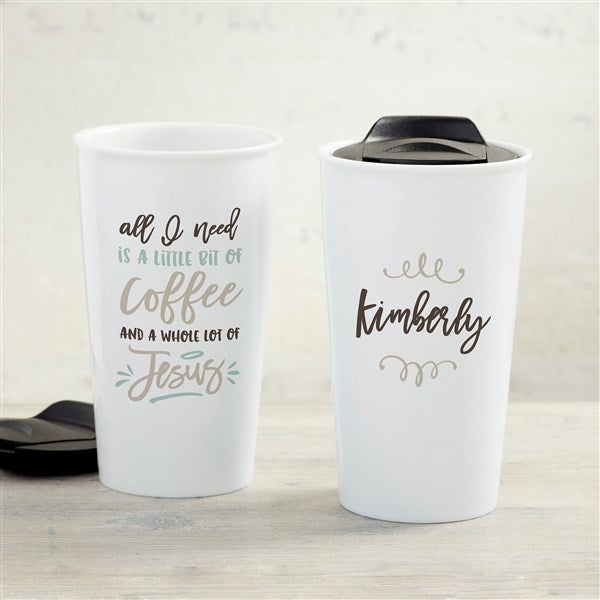 A Little Bit of Coffee and a Lot of Jesus Personalized Ceramic Travel Mug - 33196