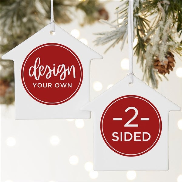 Design Your Own Personalized 2-Sided Matte House Ornament  - 34083