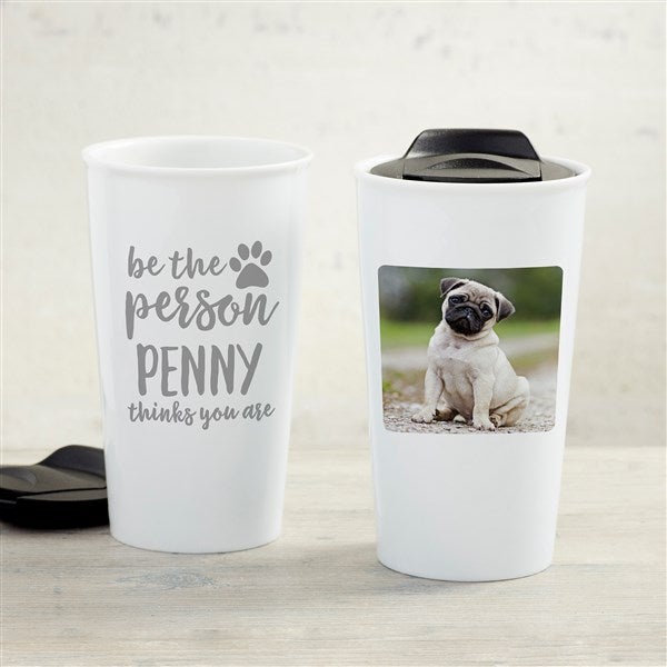 Be the Person Your Dog Thinks You Are Ceramic Travel Mug - 35010