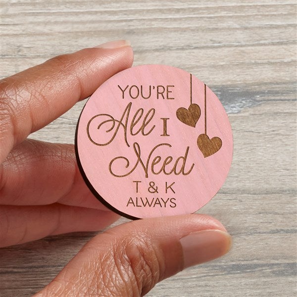 Personalized Wood Pocket Token - You're All I Need - 36847