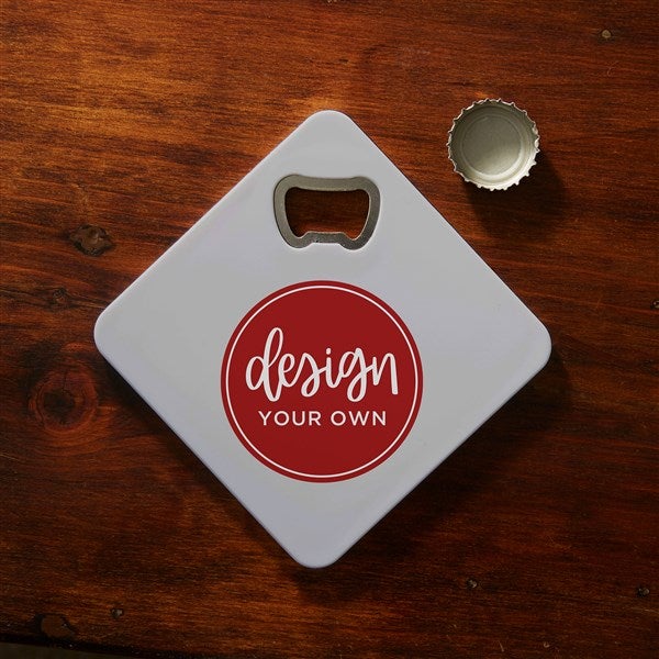 Design Your Own Personalized Beer Bottle Opener Coaster  - 40641