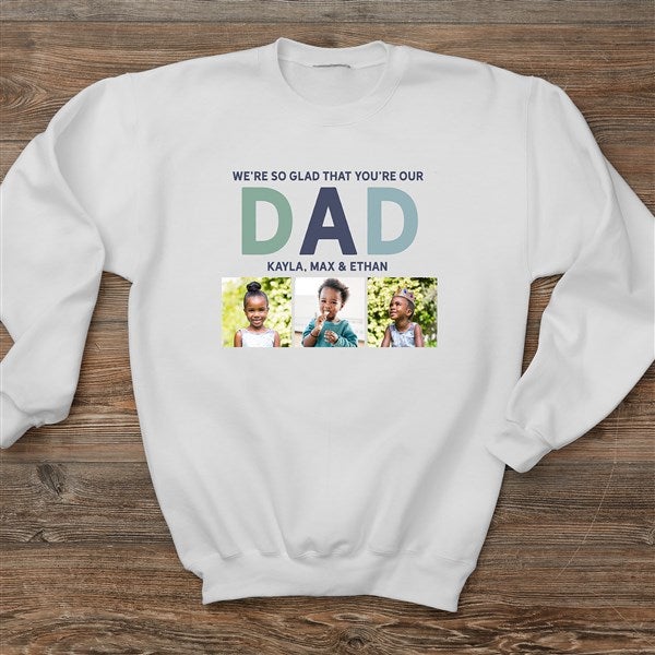 Glad You're Our Dad Personalized Photo Adult Sweatshirt  - 40702