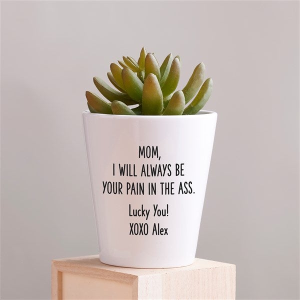 Mom's Pain In the Ass Personalized Mini Flower Pot  - 48878