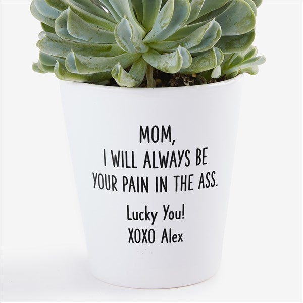 Mom's Pain In the Ass Personalized Mini Flower Pot  - 48878