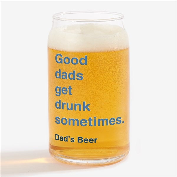 Good Dads Get Drunk Sometimes Beer Glass Collection  - 49196