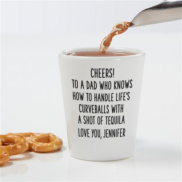 To A Dad Who Knows How To... Personalized Shot Glass  - 49208