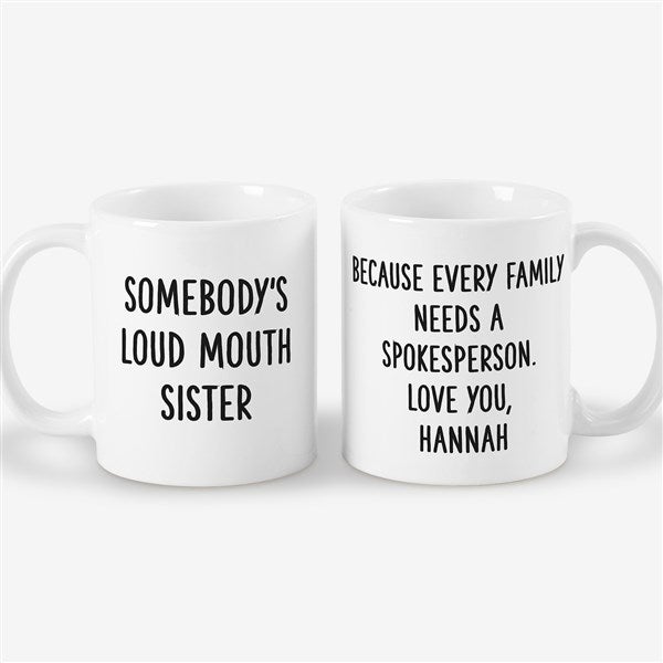 Somebody's Loud Mouth Sister Personalized Coffee Mugs - 49963