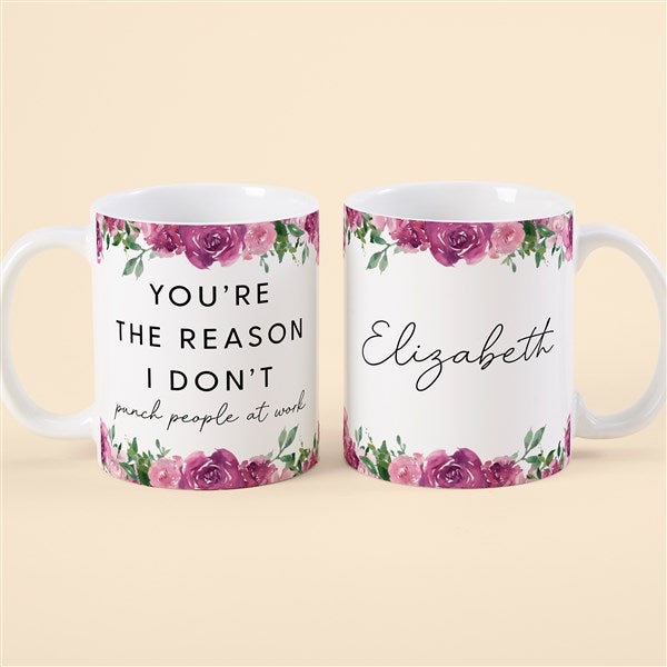 You’re The Reason I Don&#39;t Personalized Co-Worker Coffee Mugs - 49964