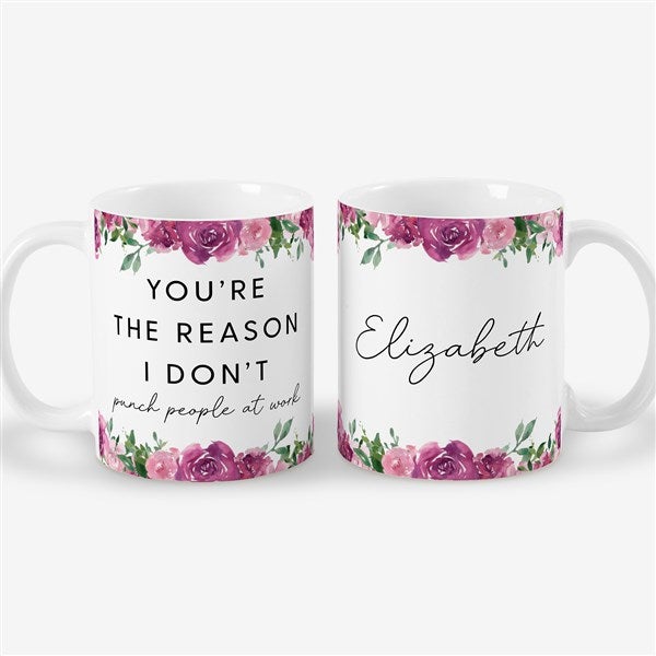 You’re The Reason I Personalized Co-Worker Coffee Mugs - 49964