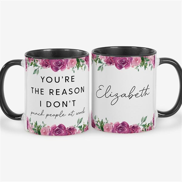 You’re The Reason I Personalized Co-Worker Coffee Mugs - 49964