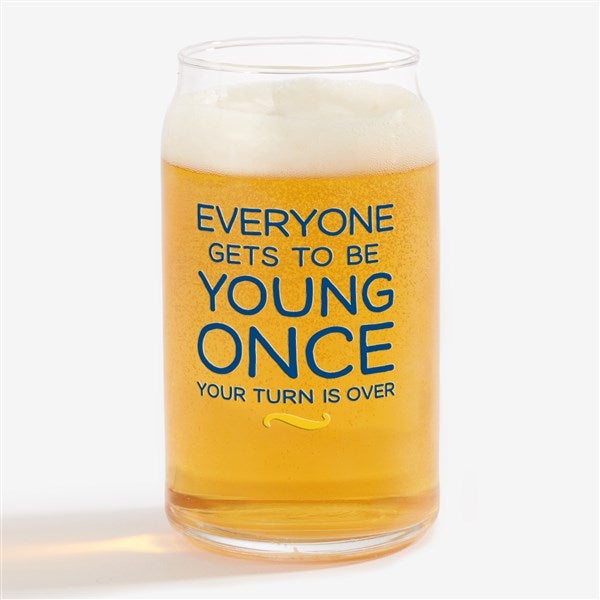 Everyone Gets To Be Young Once Personalized Beer Glasses - 49991