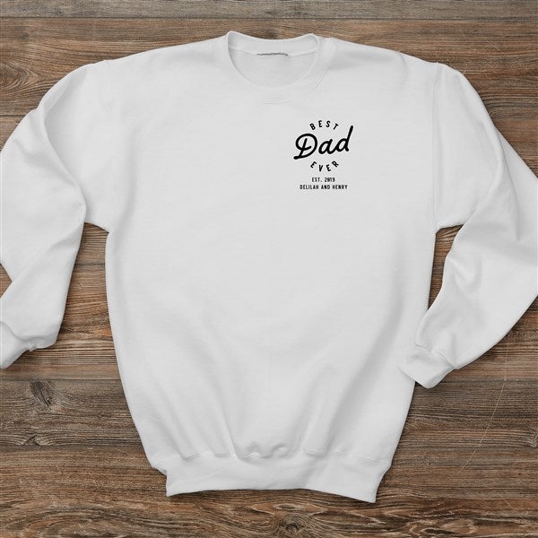 Best Dad Ever Personalized Adult Sweatshirts - 53319