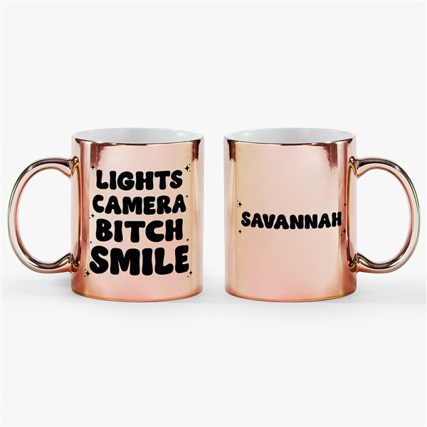 Lights, Camera, B**ch Smile  Personalized 11oz Metallic Mug - 54672
