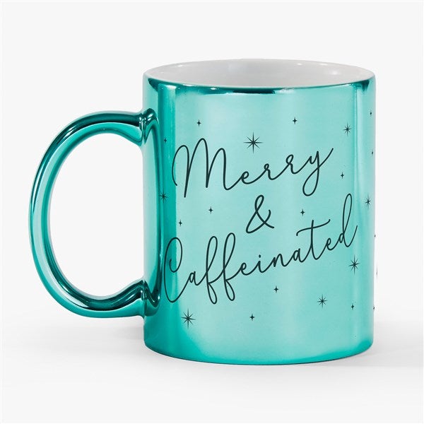 Merry & Caffeinated Personalized Metallic Mug  - 55257