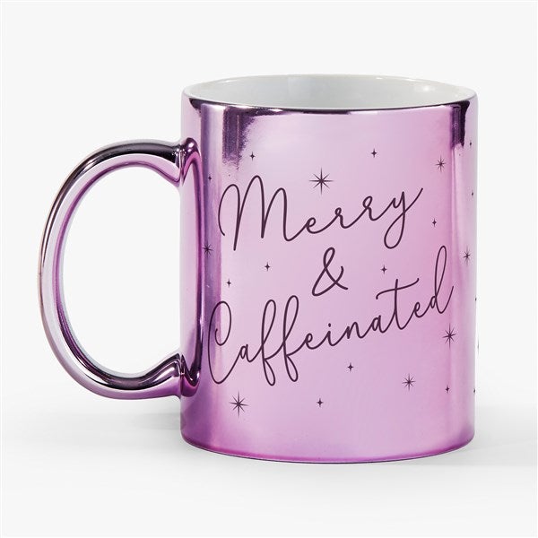Merry & Caffeinated Personalized Metallic Mug  - 55257