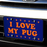 I Love My Pet Personalized Novelty License Plate - 6561