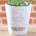 35739 - My Sister Personalized Mini Flower Pot